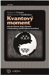 Kvantový moment - Robert P. Crease, Alfred Scharff Goldhaber