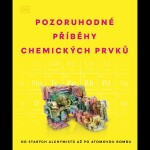 Pozoruhodné příběhy chemických prvků - Od starých alchymistů až po atomovou bombu