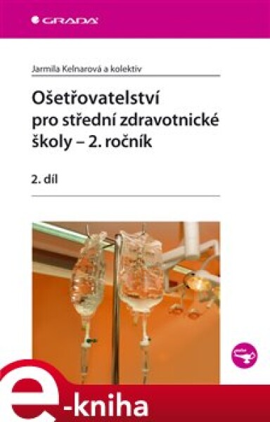 Ošetřovatelství pro střední zdravotnické školy ročník Jarmila Kelnarová