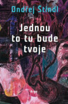 Jednou to tu bude tvoje - Ondřej Štindl
