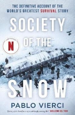 Society of the Snow: The Definitive Account of the World´s Greatest Survival Story - Pablo Vierci