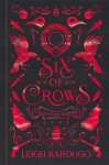 Six of Crows: Collector´s Edition : Book 1 - Leigh Bardugo