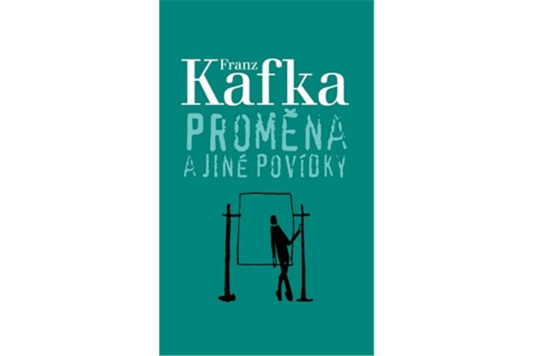 Proměna a jiné povídky - Franz Kafka