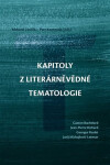 Kapitoly z literárněvědné tematologie - Petr Komenda