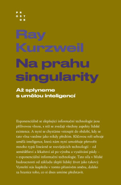 Na prahu singularity - Až splyneme s umělou inteligencí - Ray Kurzweil