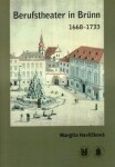 Berufstheater in Brünn 1668–1733 - Margita Havlíčková