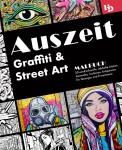 Auszeit Graffiti und Street Art Malbuch, antistresové omalovánky, Haik Dettmann