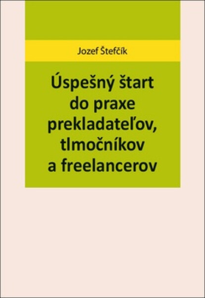 Úspešný štart do praxe prekladateľov, tlmočníkov freelancerov