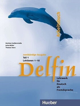 Delfin: Arbeitsbuch Teil 1 (Lektionen 1-10) - Hartmut Aufderstrasse