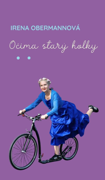 Očima starý holky - Irena Obermannová