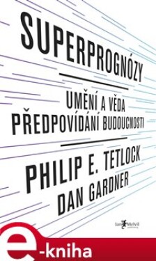 Superprognózy Philip Tetlock,