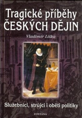 Tragické příběhy českých dějin Vladimír Liška