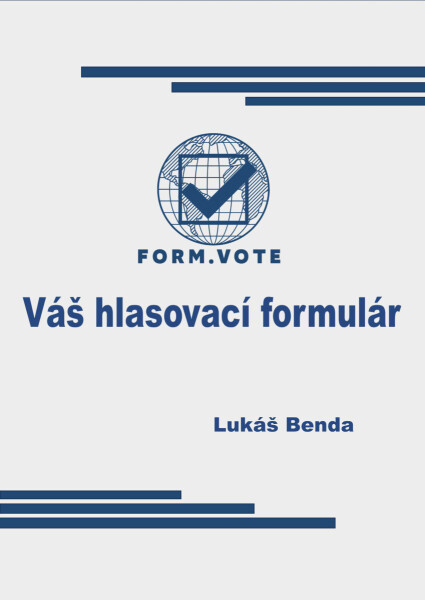FORM.VOTE Váš hlasovací formulár - Lukáš Benda