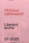 Literární archiv 57/2025 - PEN klub a jeho autoři