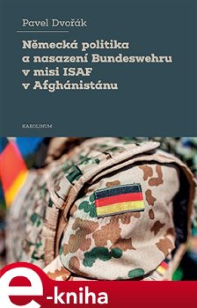 Německá politika nasazení Bundeswehru misi ISAF Afghánistánu Pavel Dvořák