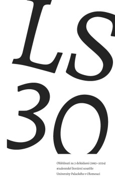 LS 30. Ohlédnutí za 3 dekádami (1993–2024) studentské literární soutěže Univerzity Palackého v Olomouci - Radek Malý, Tomáš Krejčiřík