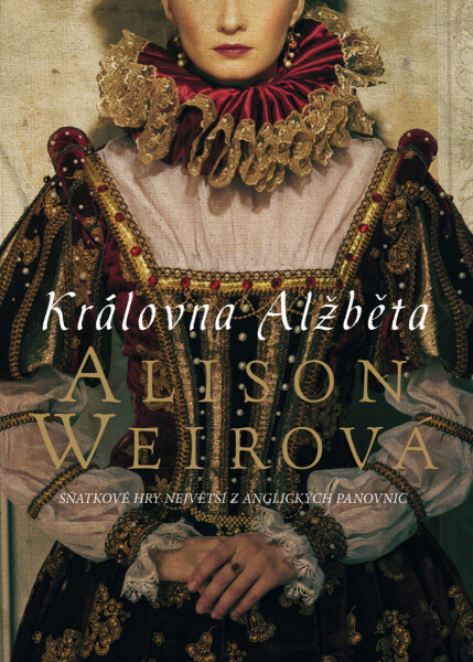 Královna Alžběta - Alison Weirová
