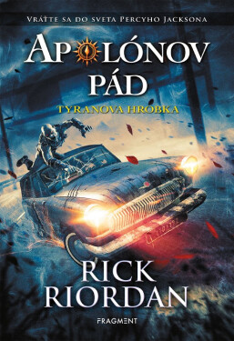 Apolónov pád 4 - Tyranova hrobka - Rick Riordan