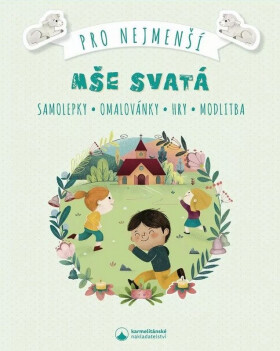 Mše svatá pro nejmenší - Samolepky, omalovánky, hry, modlitby