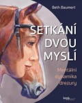 Setkání dvou myslí - Mentální dynamika drezury - Beth Baumert