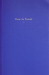 How to Travel - The School of Life Press