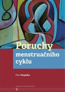 Poruchy menstruačního cyklu Petr Křepelka