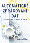 Automatické zpracování dat pomocí KNIME Analytics Platform - Vladimír Löffler - e-kniha