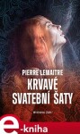 Krvavé svatební šaty Pierre Lemaitre