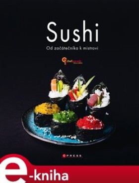 Sushi - Od začátečníka k mistrovi - kolektiv e-kniha