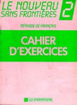 Le nouveau sans frontiéres: Cahier d´exercices Philippe Dominique