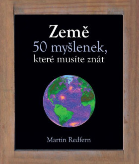 Země 50 myšlenek, které musíte znát Redfern Martin