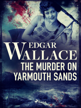 The Murder on Yarmouth Sands - Edgar Wallace - e-kniha