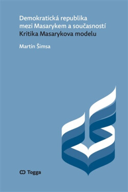 Demokratická republika mezi Masarykem a současností - Martin Šimsa