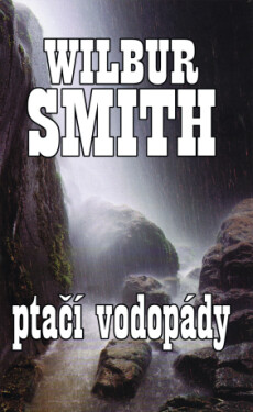 Ptačí vodopády - Wilbur Smith - e-kniha