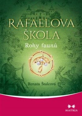 Rafaelova škola Rohy faunů Renata Štulcová