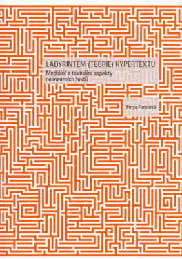 Labyrintem (teorie) hypertextu Petra Foretová