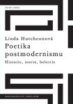 Poetika postmodernismu Linda Hutchenová