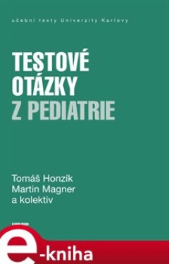 Testové otázky z pediatrie - Tomáš Honzík, Tomáš Magner e-kniha