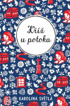 Kříž u potoka - Ivo Říha, Karolina Světlá