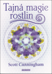 Tajná magie rostlin - Scott Cunningham