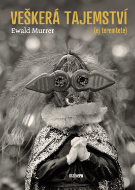 Veškerá tajemství (Ej teremtete) - Ewald Murrer