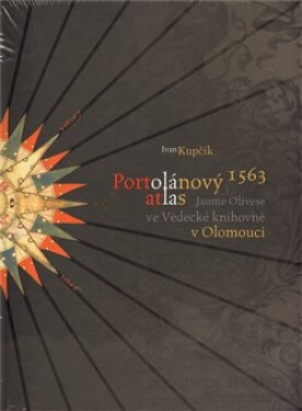 Portolánový atlas Jaume Olivese (1563) ve Vědecké knihovně Olomouci Ivan Kupčík