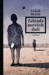 Zahrada mrtvých duší - Lukáš Boček