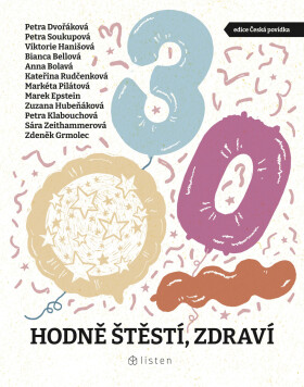 Hodně štěstí, zdraví - Petra Soukupová, Bianca Bellová, Petra Dvořáková, Anna Bolavá, Viktorie Hanišová, Kateřina Rudčenková
