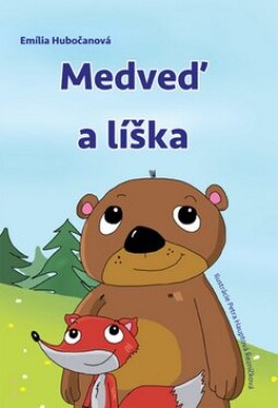 Medveď a líška - Emília Hubočanová