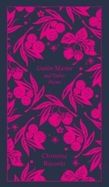 Goblin Market and Other Poems - Christina G. Rossetti