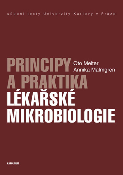 Principy a praktika lékařské mikrobiologie - Melter Oto, Annika Malmgren