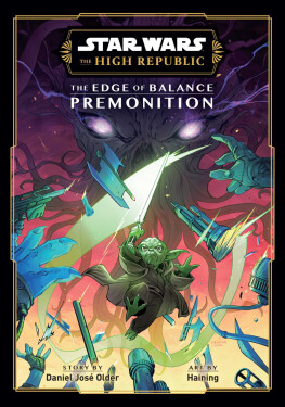 Star Wars: The High Republic: The Edge of Balance-Premonition - Daniel José Older