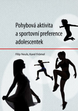 Pohybová aktivita a sportovní preference adolescentek - Filip Neuls, Karel Frömel - e-kniha