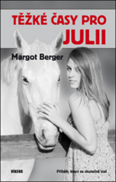 Těžké časy pro Julii - Margot Bergerová